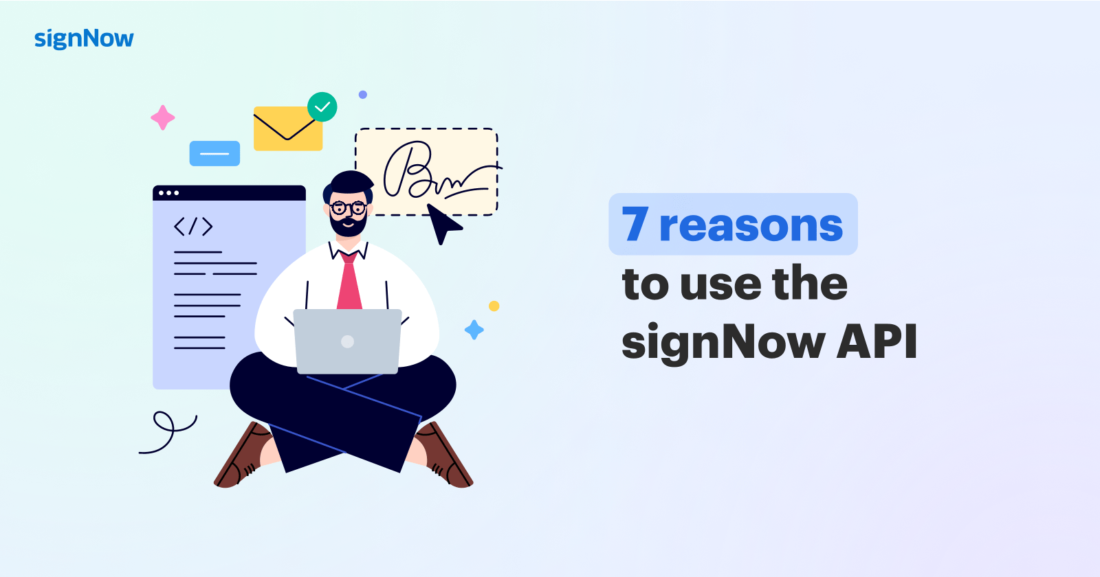 7 reasons to use the signNow API: Infographic