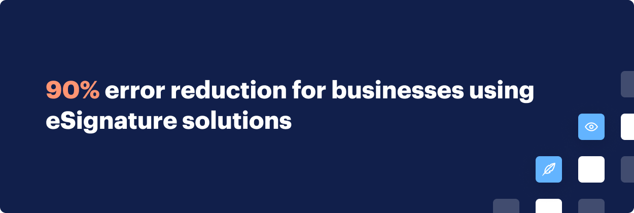 90% error reduction for businesses using eSignature solutions